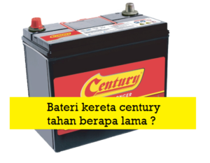 Bateri Kereta Century Tahan Berapa Lama Mekanikakereta