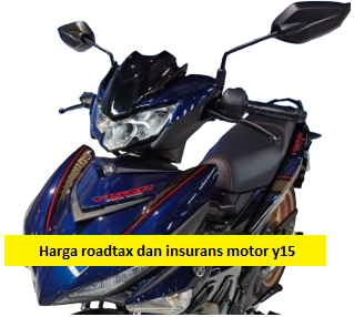 harga roadtax dan insurans motor y15