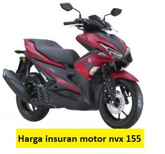 harga insuran motor nvx 155