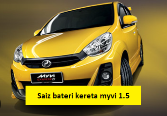 saiz bateri kereta myvi 1.5