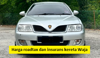 harga roadtax dan insurans kereta waja