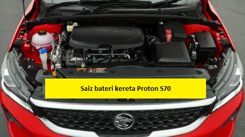 saiz bateri kereta proton s70