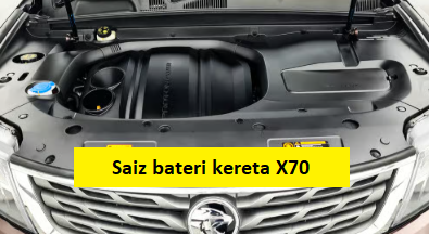 saiz bateri kereta x70